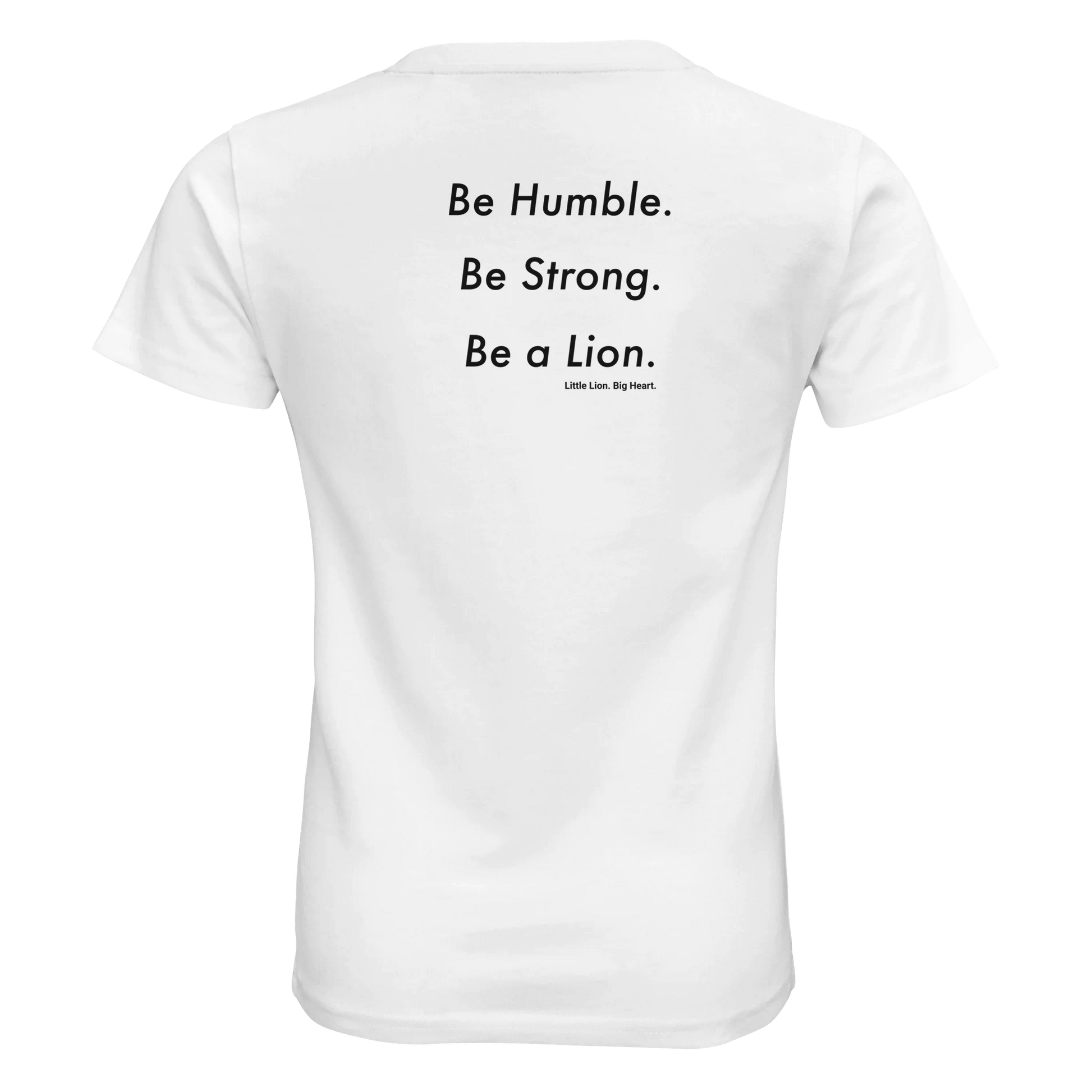 Back print Be Humble. Be Strong. Be a Lion. – empowering message for pure hearts on a true path