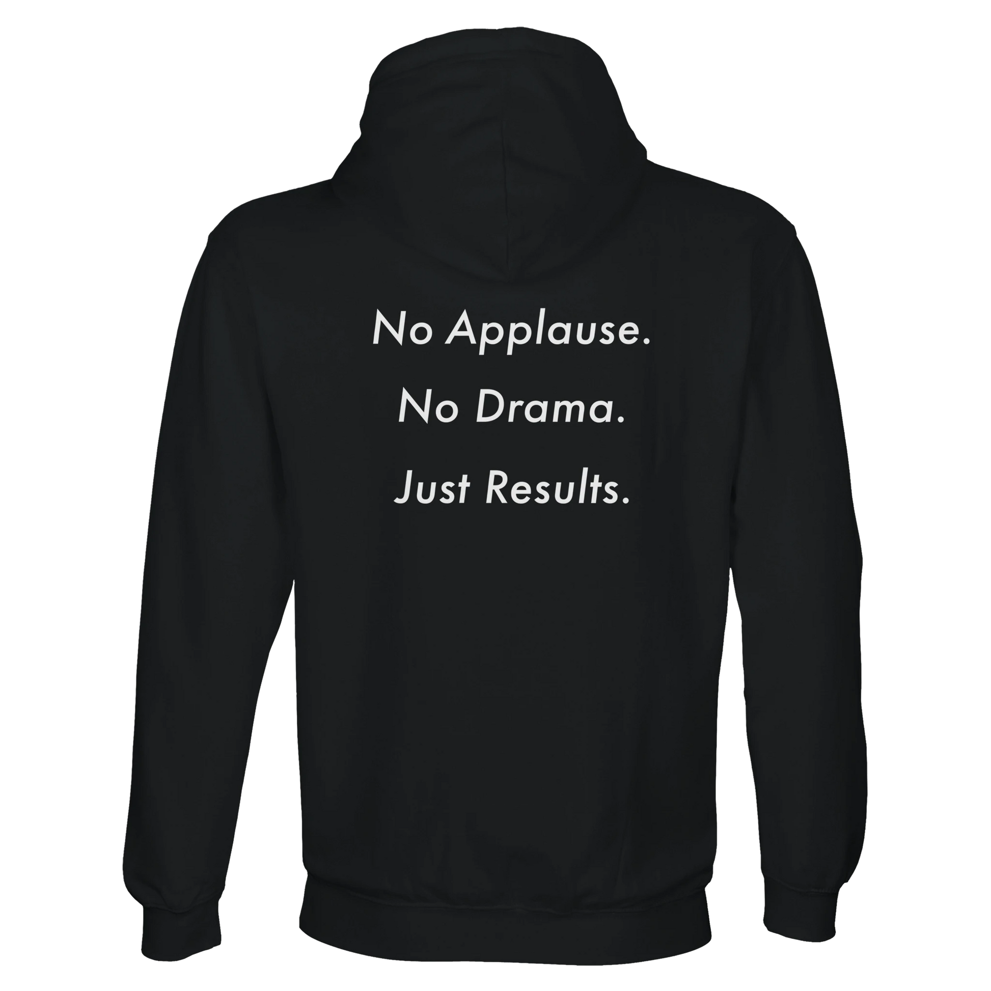 Back print No applause. No Drama. Just Results. – faith-inspired streetwear for quiet achievers