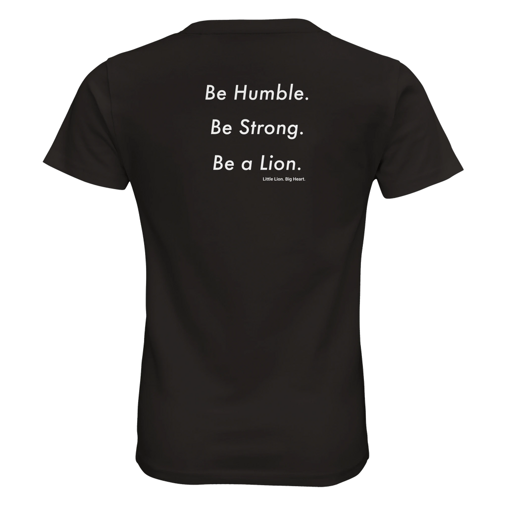 Back print Be Humble. Be Strong. Be a Lion. – a loaded message to raise young leaders in silence