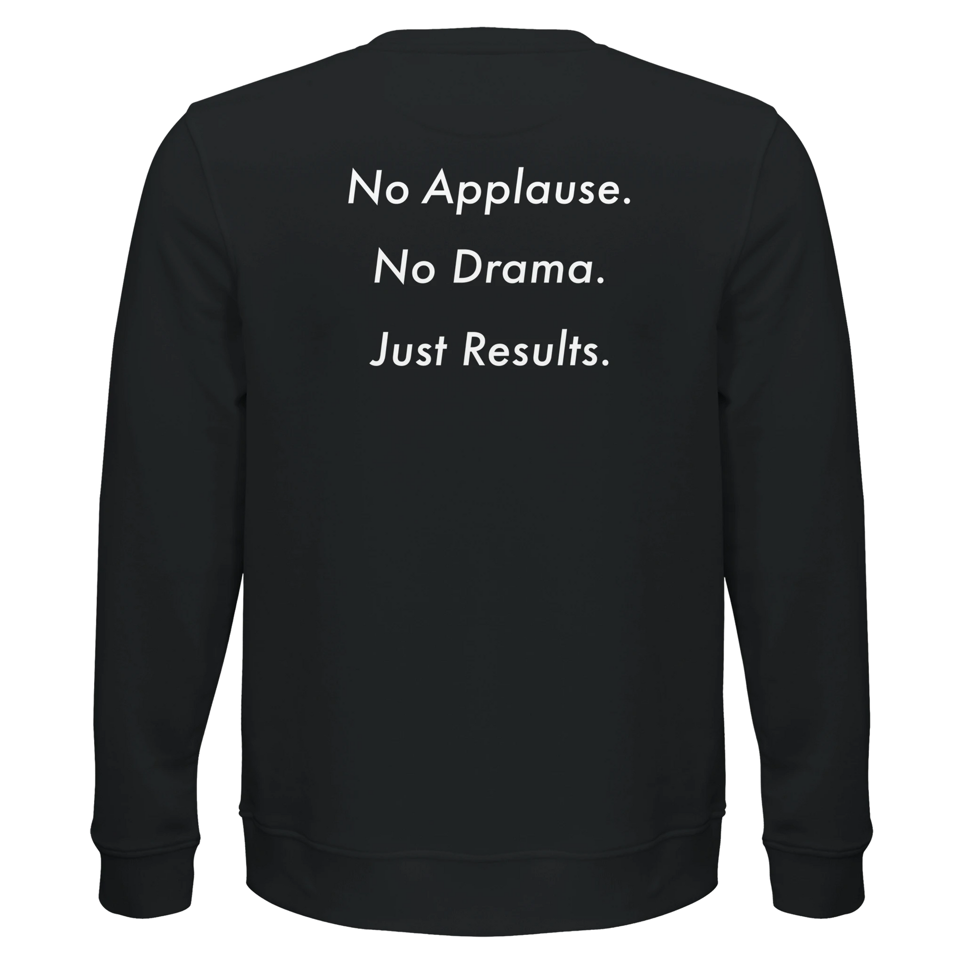 Back print No Applause. No Drama. Just Results.– this piece is loaded with repentance and rebirth