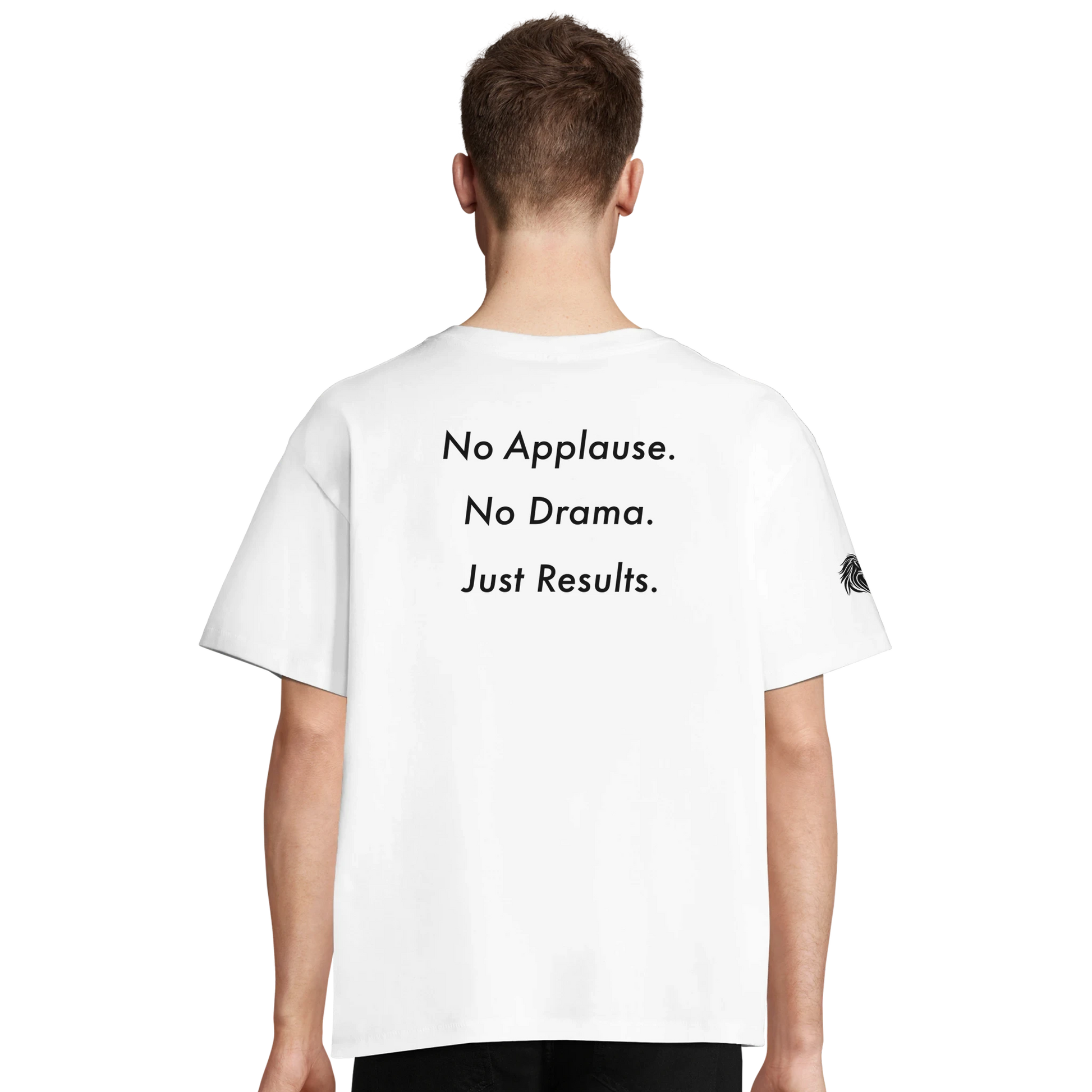 Back print No applause. No Drama. Just Results. – for those who rise without noise, loaded with discipline