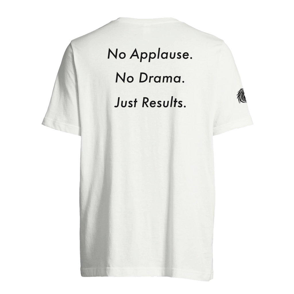 Back print No applause. No Drama. Just Results. – loaded for builders who don't chase attention-3