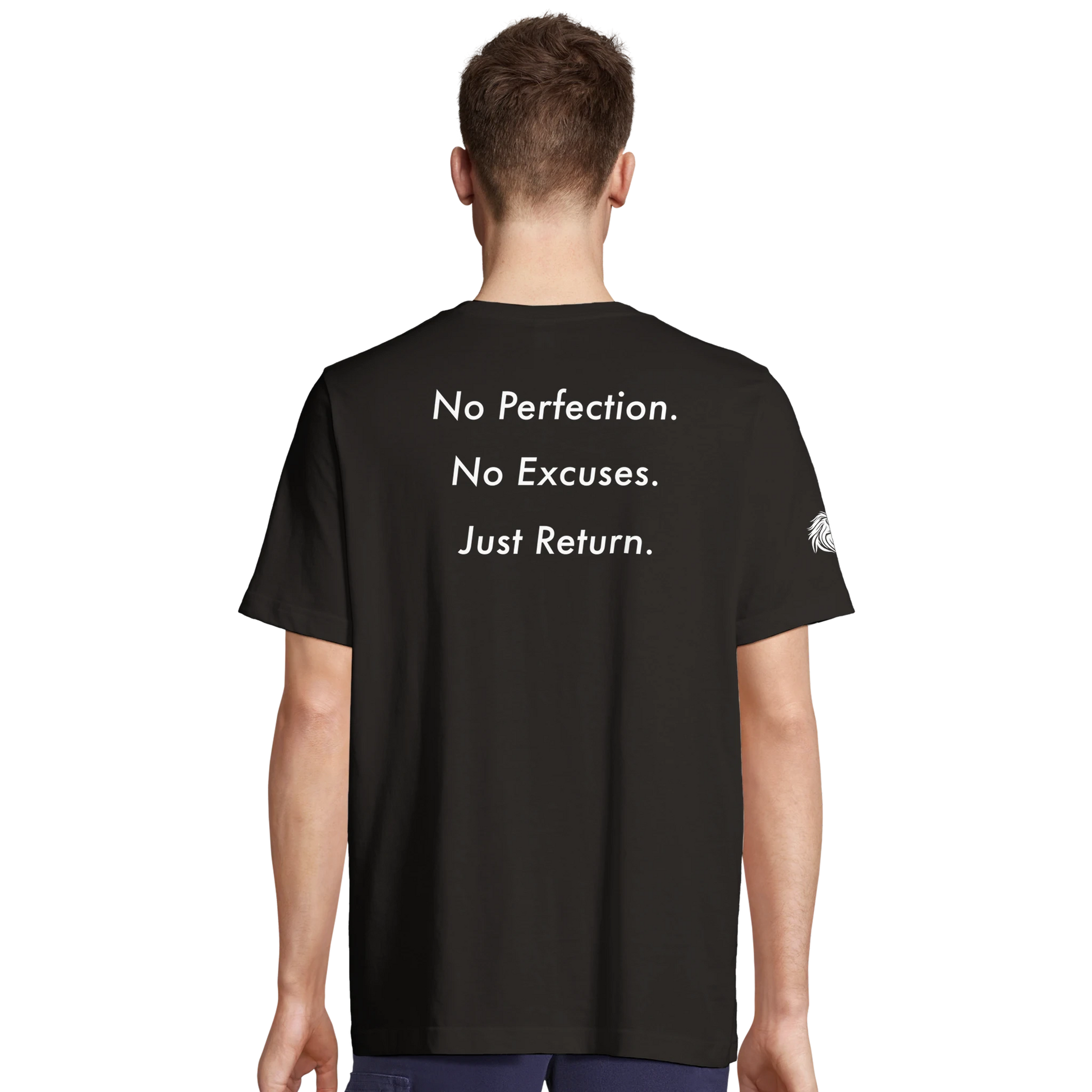 Back print No Perfection. No excuses. Just Return. – loaded for those who rise through repentance