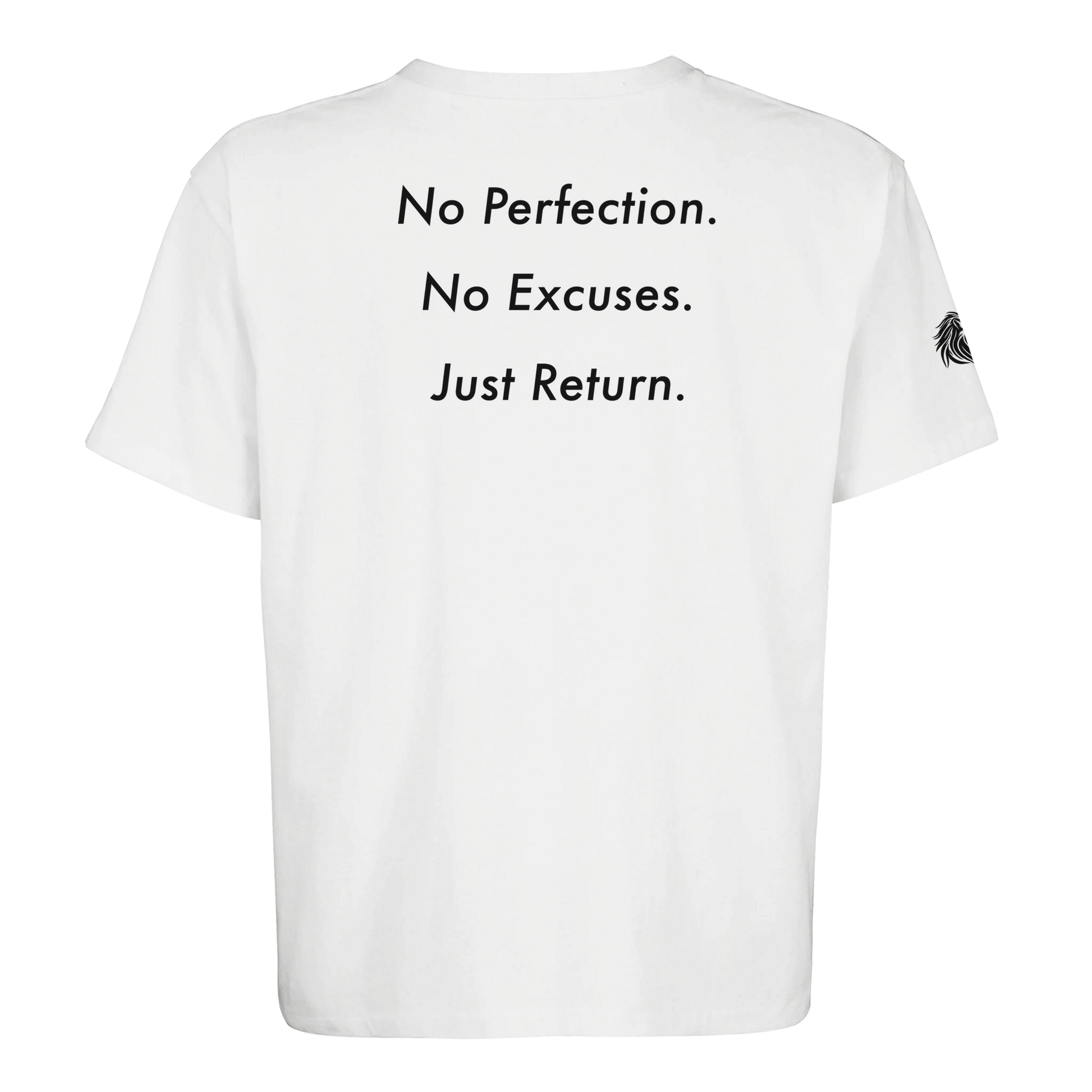 Back print No Perfection. No excuses. Just Return. – loaded for believers who come back stronger