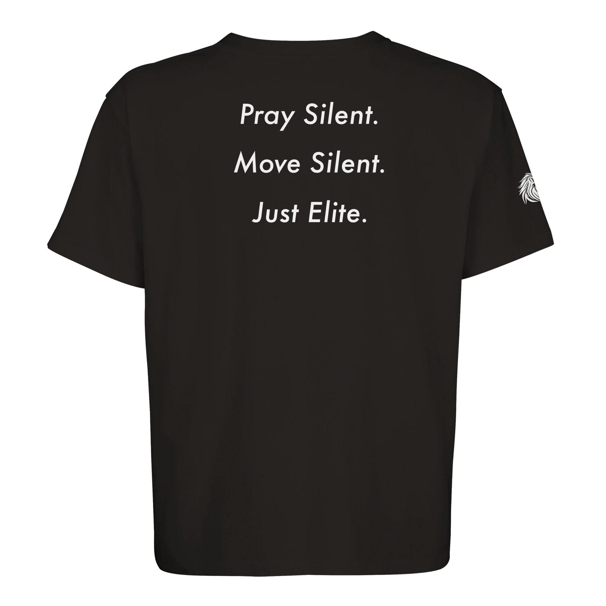 Back print Pray Silent. Move Silent. Just Elite. – loaded for warriors of silence and spiritual motion
