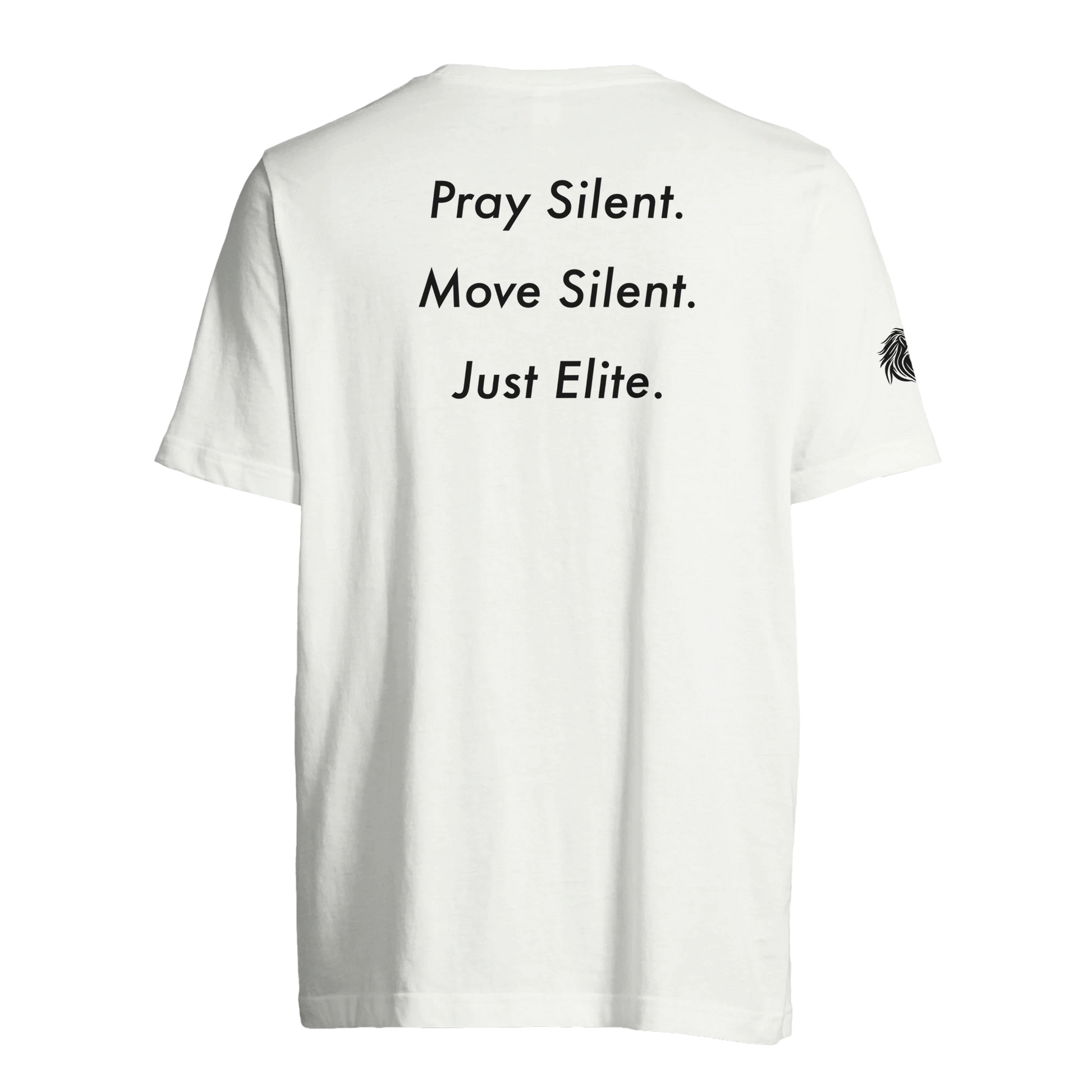 Back print Pray Silent. Move Silent. Just Elite. – loaded for elites who carry faith over fame